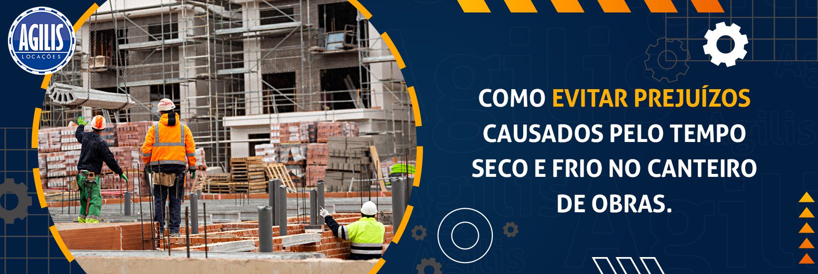 prejuízos causados pelo tempo seco e frio no canteiro de obras